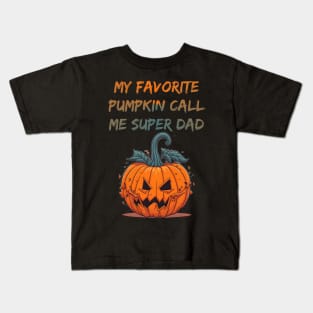 My favorite pumpkin call me Superdad Kids T-Shirt